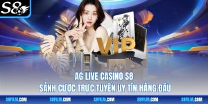 AG Live Casino S8 – Sảnh Cược Trực Tuyến Uy Tín Hàng Đầu