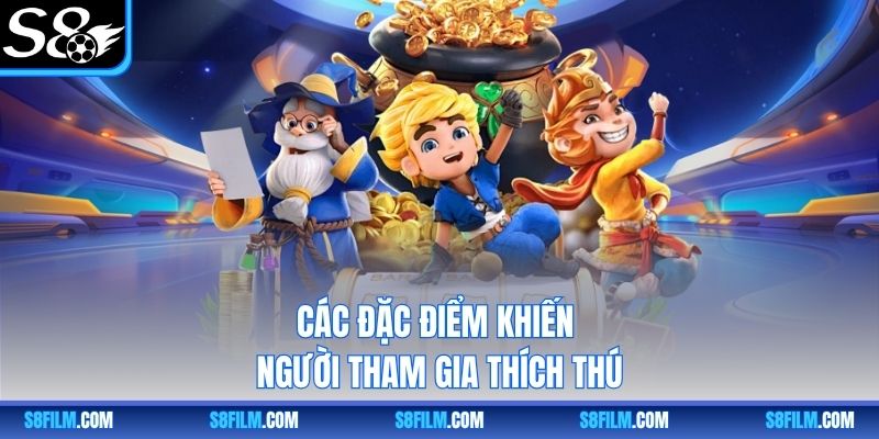 Các đặc điểm khiến người tham gia thích thú