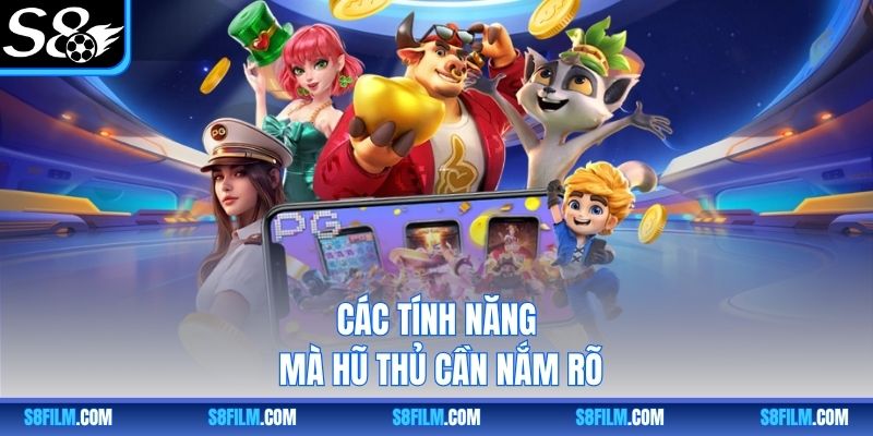 Các tính năng mà hũ thủ cần nắm rõ