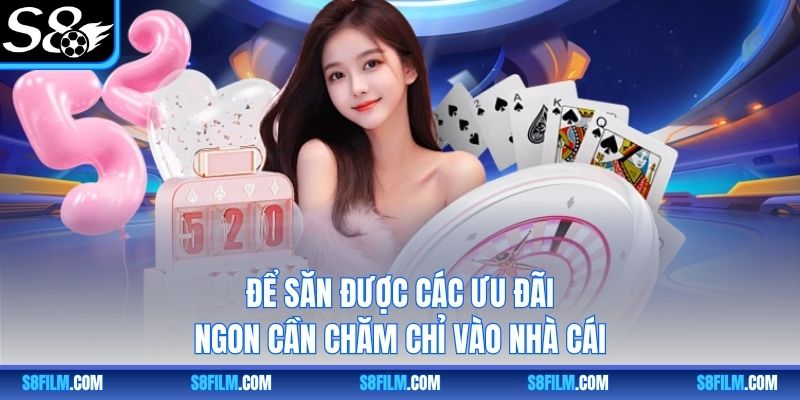 Để săn được các ưu đãi ngon cần chăm chỉ vào nhà cái
