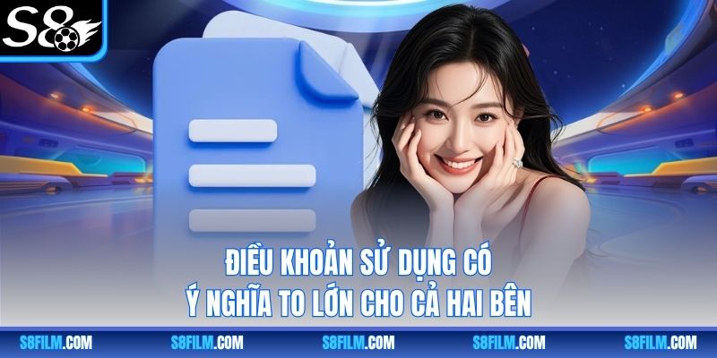 Điều khoản sử dụng có ý nghĩa to lớn cho cả hai bên
