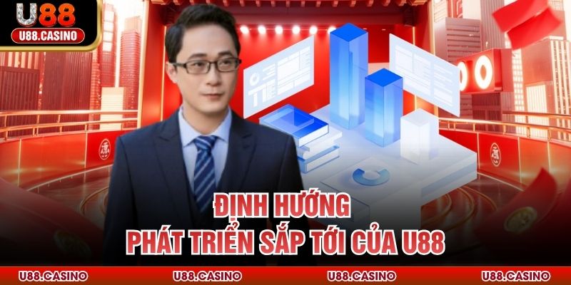 Định hướng phát triển sắp tới của U88