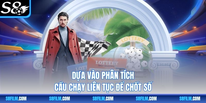 Dựa vào phân tích cầu chạy liên tục để chốt số