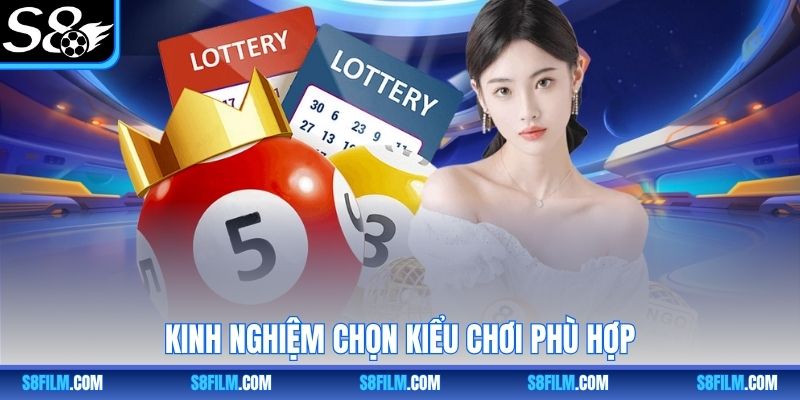 Kinh nghiệm chọn kiểu chơi phù hợp