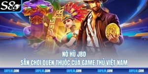 Nổ Hũ JBD - Sân Chơi Quen Thuộc Của Game Thủ Việt Nam