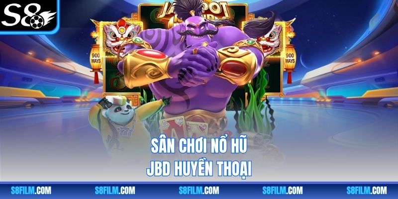 Sân chơi nổ hũ JBD huyền thoại