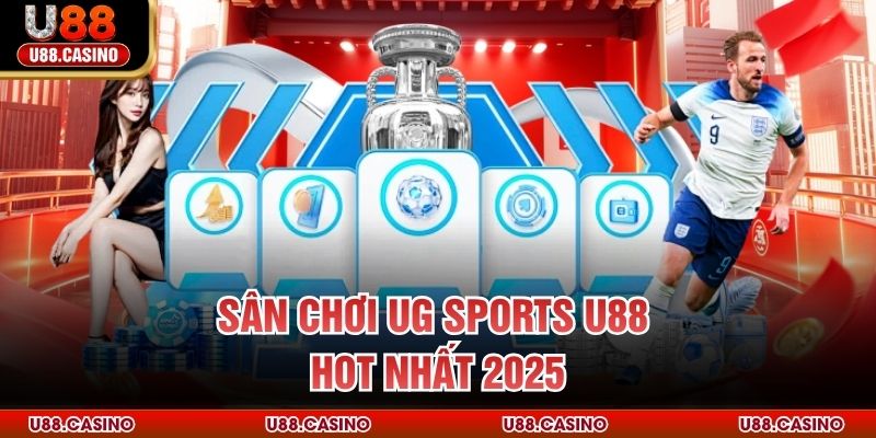 Sân chơi UG Sports U88 hot nhất 2025