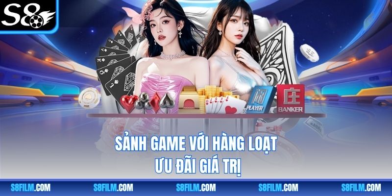 Sảnh game với hàng loạt ưu đãi giá trị