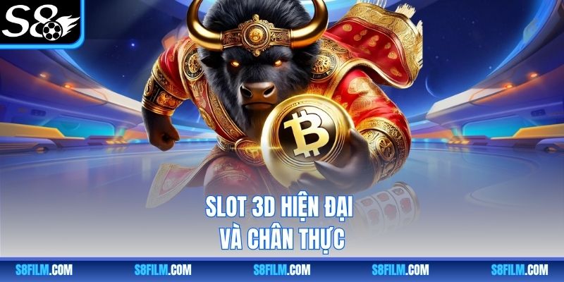 Slot 3D hiện đại và chân thực