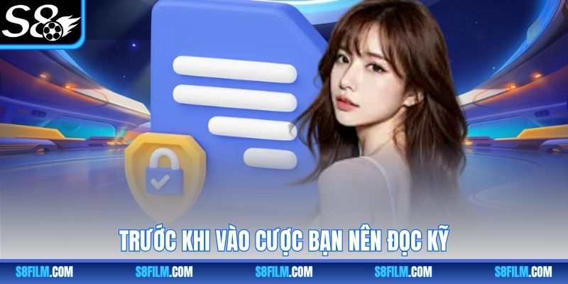 Trước khi vào cược bạn nên đọc kỹ